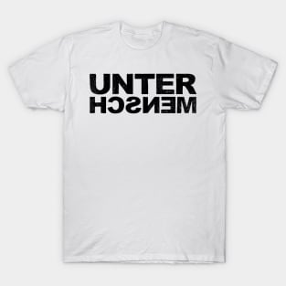 Untermensch reflex 1B - Word typography quote meme funny gift merch grungy black white tshirt T-Shirt